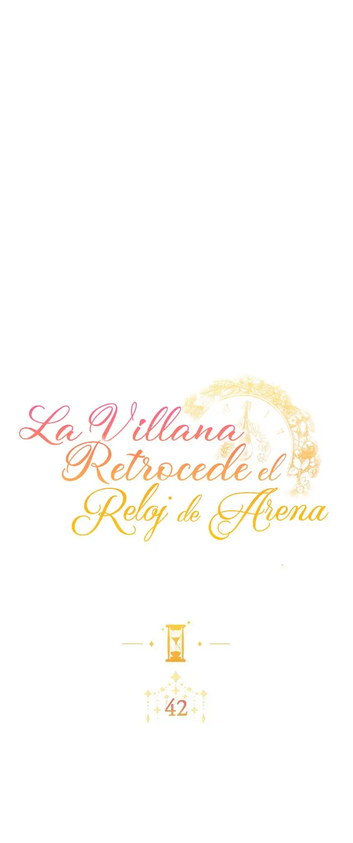 LA VILLANA RETROCEDE EL RELOJ DE ARENA - Capítulo 42 - Página 3 - LectorTMOo