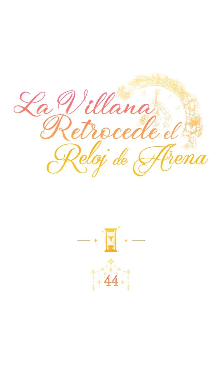 LA VILLANA RETROCEDE EL RELOJ DE ARENA - Capítulo 44 - Página 10 - LectorTMOo