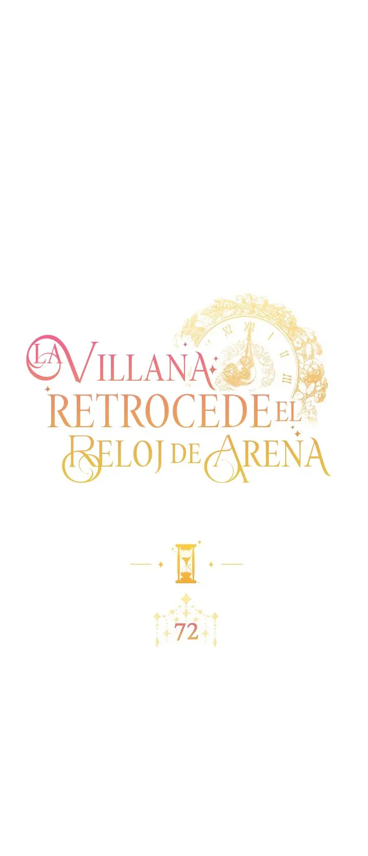 LA VILLANA RETROCEDE EL RELOJ DE ARENA - Capítulo 72 - Página 7 - LectorTMOo