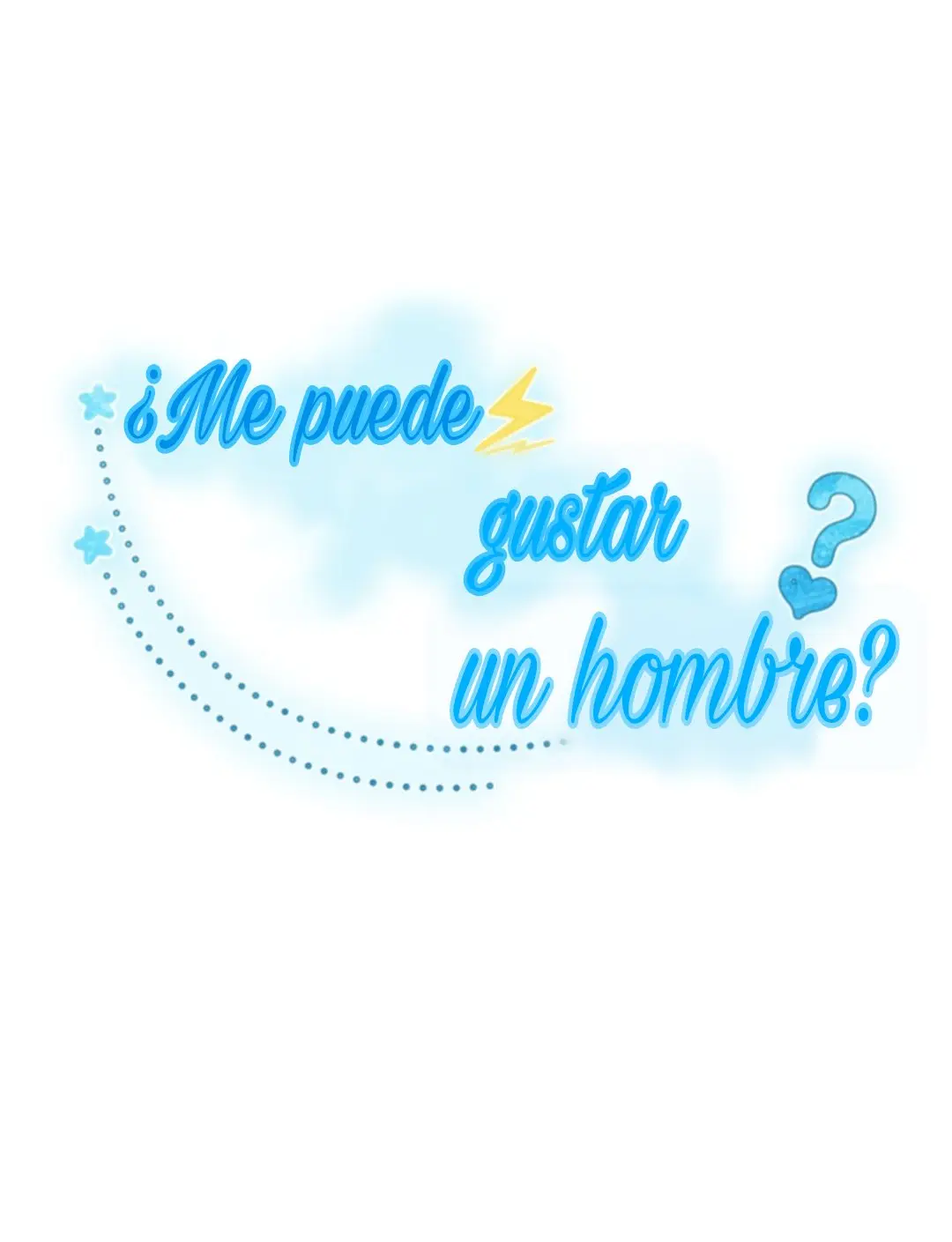 ¿Me puede gustar un hombre? (2022) - Capítulo 7 - Página 2 - LectorTMOo