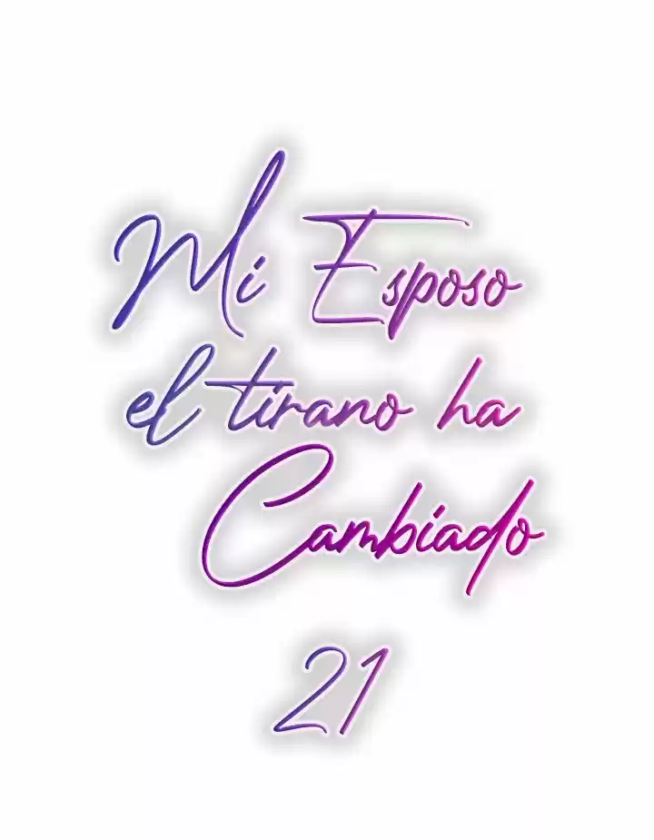 Mi Esposo el Tirano Ha Cambiado - Capítulo 21 - Página 21 - LectorTMOo