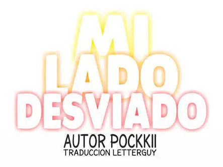 Mi Lado Desviado (2019) - Capítulo 7 - Página 4 - LectorTMOo