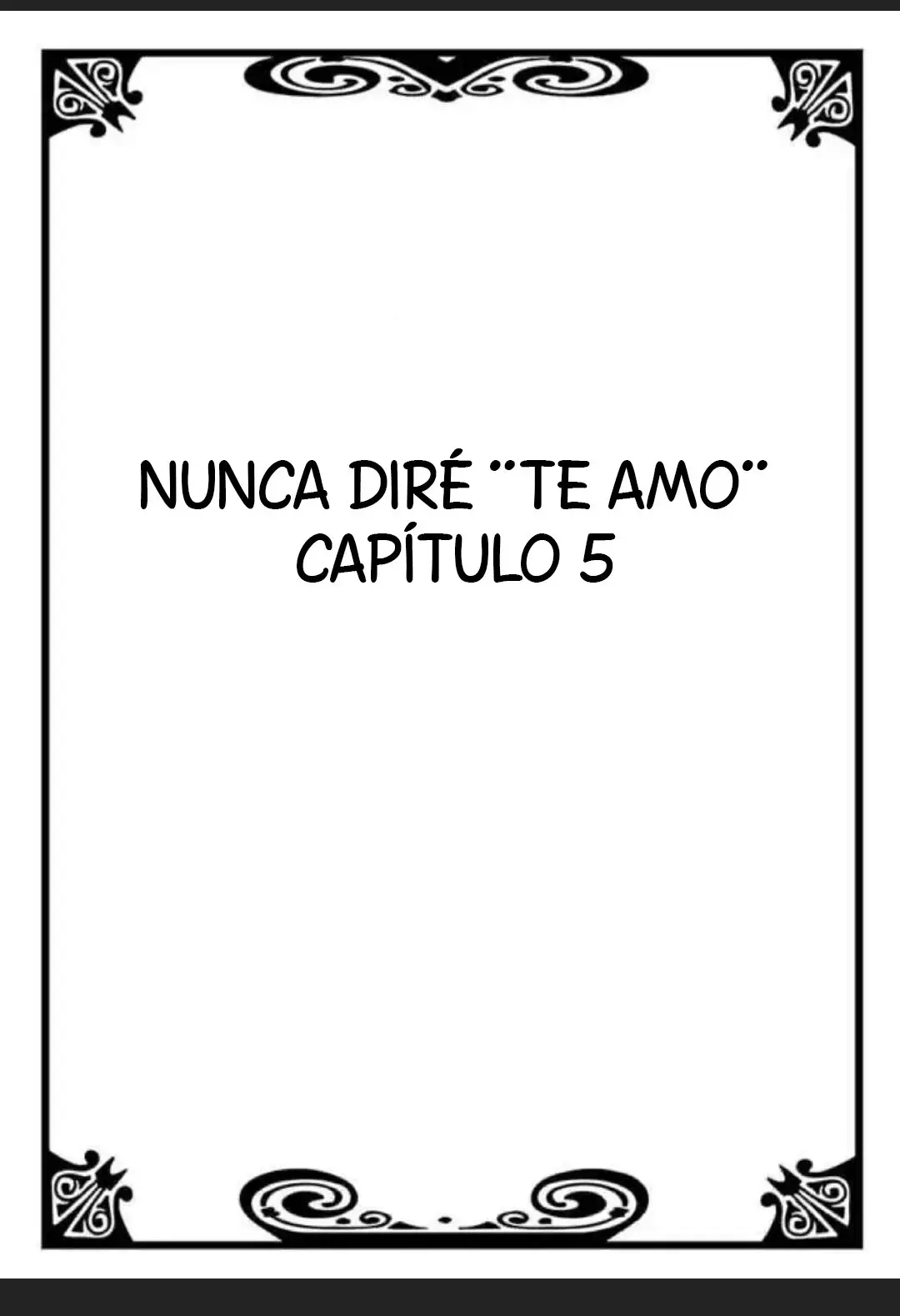 Nunca voy a decir "Te amo" - Capítulo 5 - Página 4 - LectorTMOo