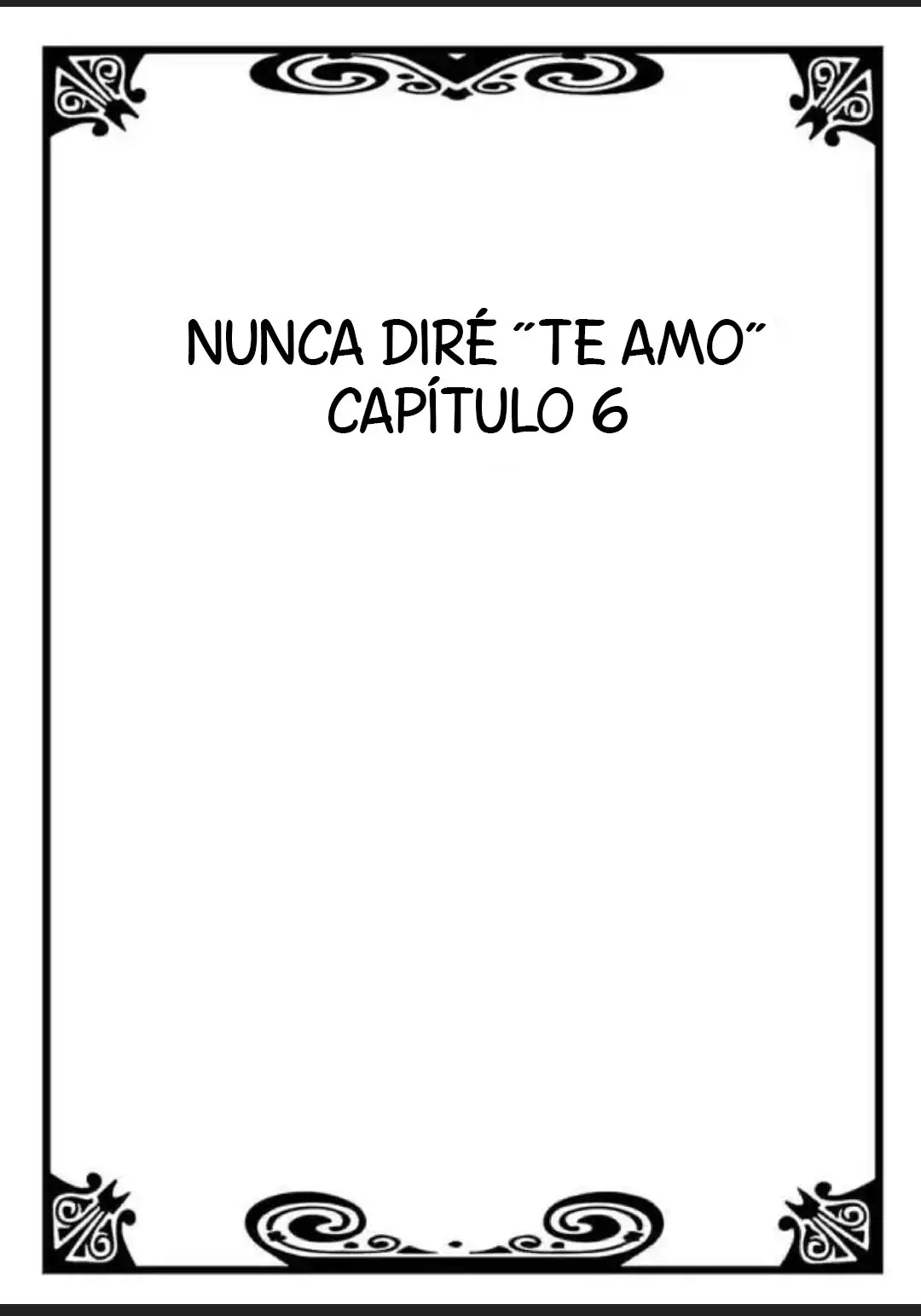 Nunca voy a decir "Te amo" - Capítulo 6 - Página 4 - LectorTMOo