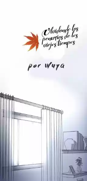 Olvidando las penurias de los viejos tiempos (2017) - Capítulo 1 - Página 1 - LectorTMOo