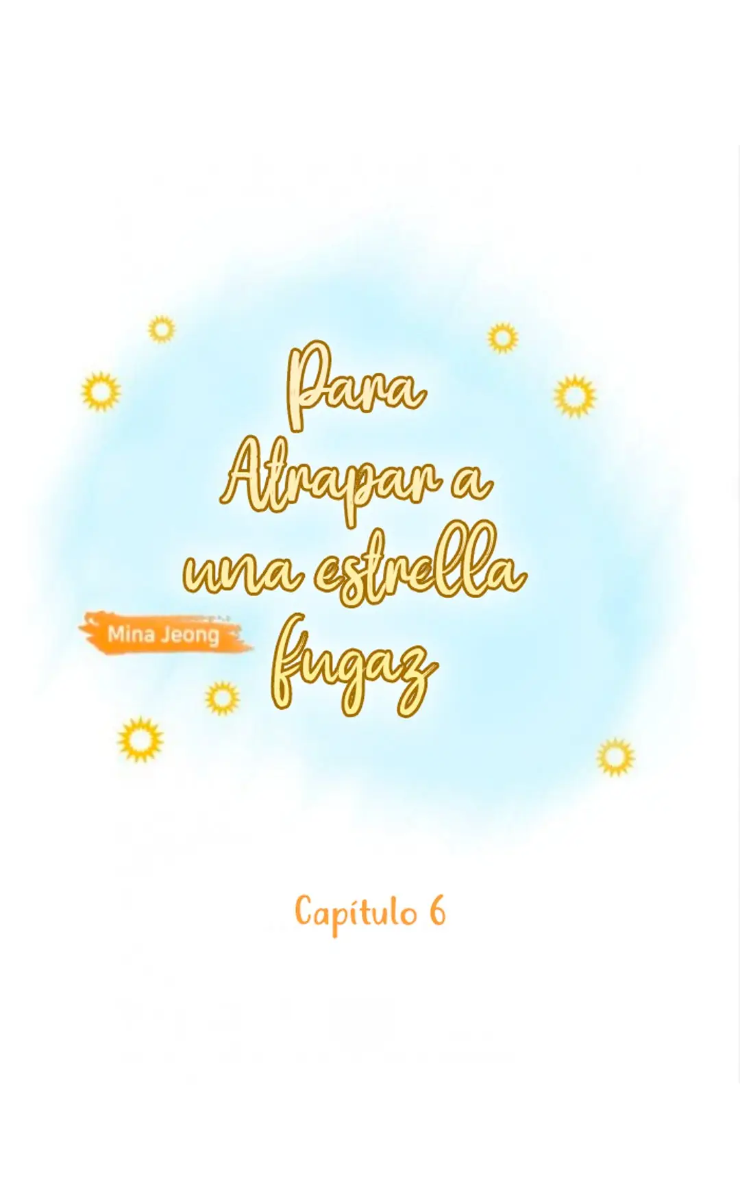 Para atrapar una estrella fugaz (2019) - Capítulo 6 - Página 4 - LectorTMOo