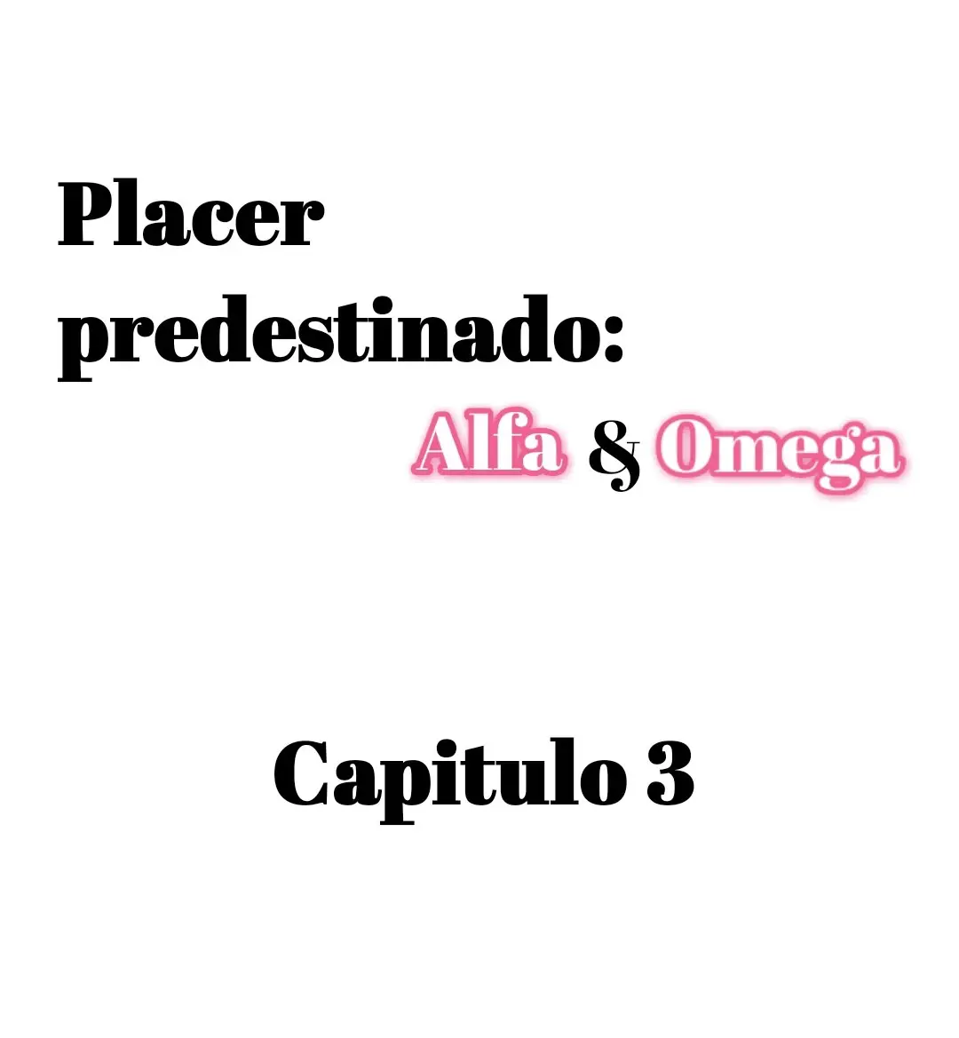Placer predestinado: Alfa y Omega (2021) - Capítulo 3 - Página 2 - LectorTMOo