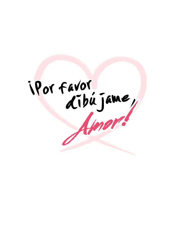 ¡Por favor dibújame amor! (2018) - Capítulo 4 - Página 11 - LectorTMOo