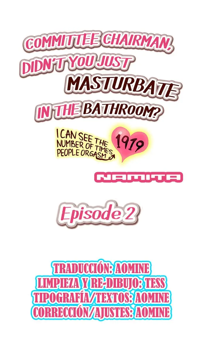 Presidente del Comité, ¿no acabas de masturbarte en el baño? Puedo ver el número de veces que la gente tiene un orgasmo (2018) - Capítulo 2 - Página 1 - LectorTMOo