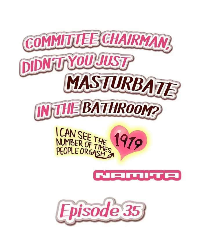 Presidente del Comité, ¿no acabas de masturbarte en el baño? Puedo ver el número de veces que la gente tiene un orgasmo (2018) - Capítulo 35 - Página 2 - LectorTMOo