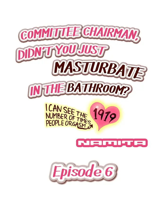 Presidente del Comité, ¿no acabas de masturbarte en el baño? Puedo ver el número de veces que la gente tiene un orgasmo (2018) - Capítulo 6 - Página 2 - LectorTMOo