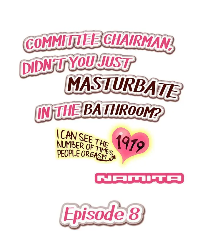 Presidente del Comité, ¿no acabas de masturbarte en el baño? Puedo ver el número de veces que la gente tiene un orgasmo (2018) - Capítulo 8 - Página 2 - LectorTMOo