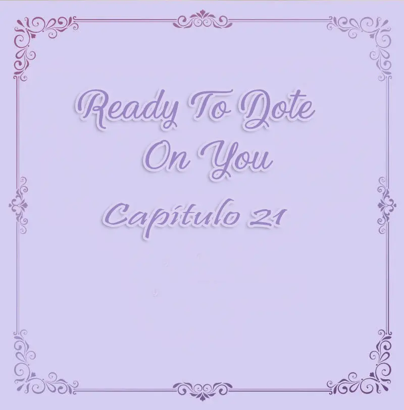 Ready to Dote on You - Capítulo 21 - Página 4 - LectorTMOo
