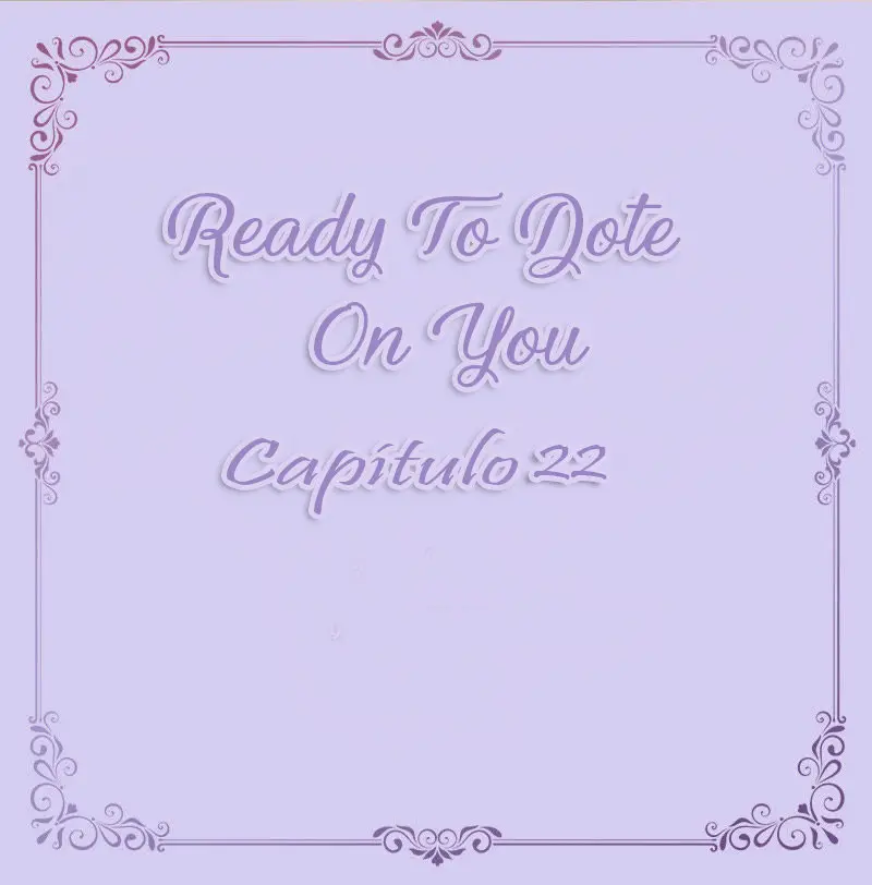 Ready to Dote on You - Capítulo 22 - Página 4 - LectorTMOo