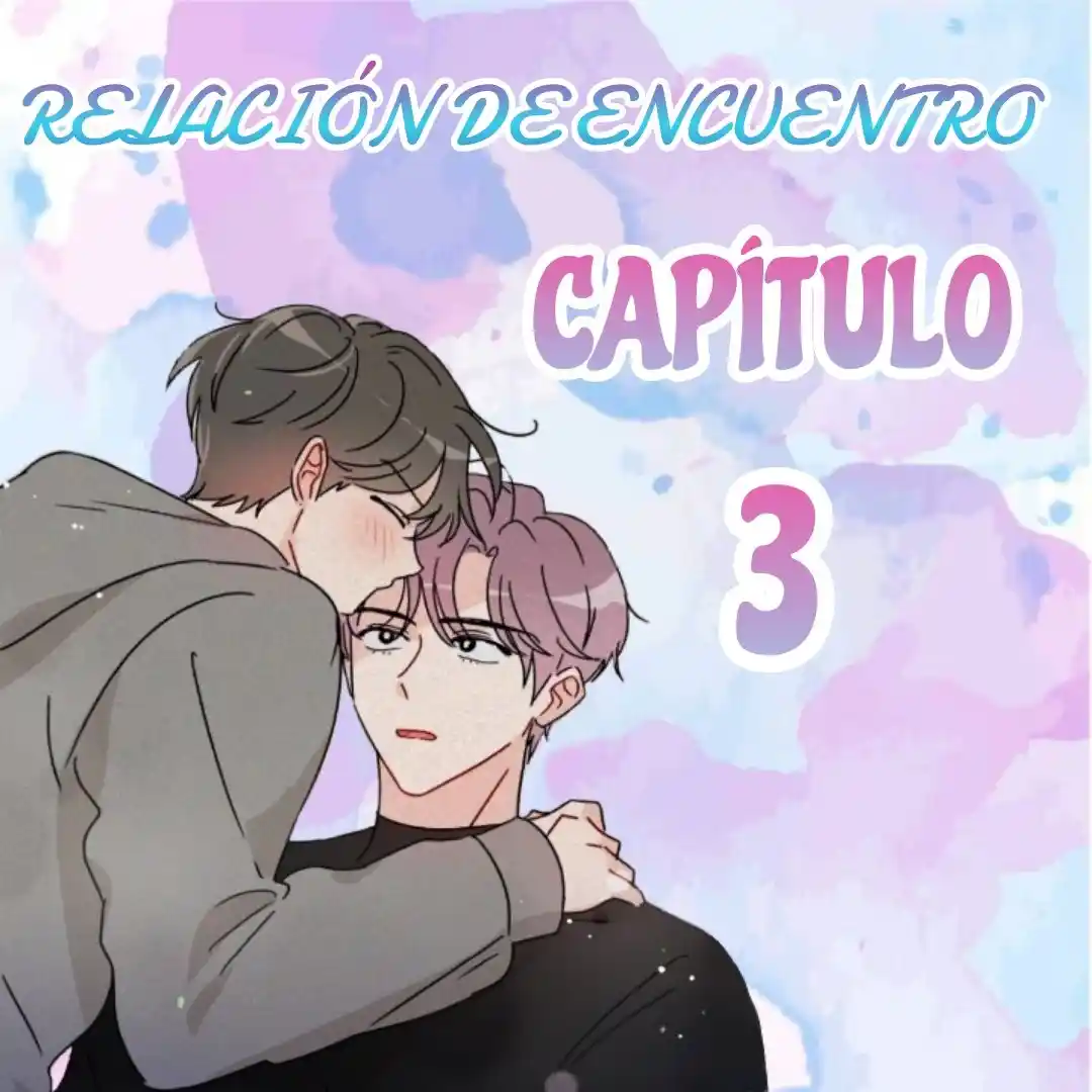 Relación de encuentro - Capítulo 3 - Página 1 - LectorTMOo