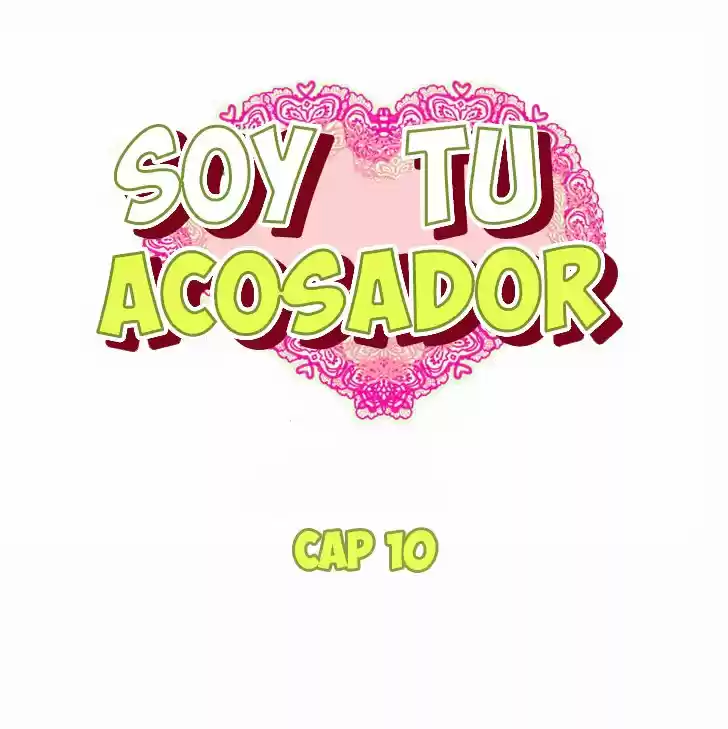 Soy tu Acosador (2014) - Capítulo 10 - Página 4 - LectorTMOo