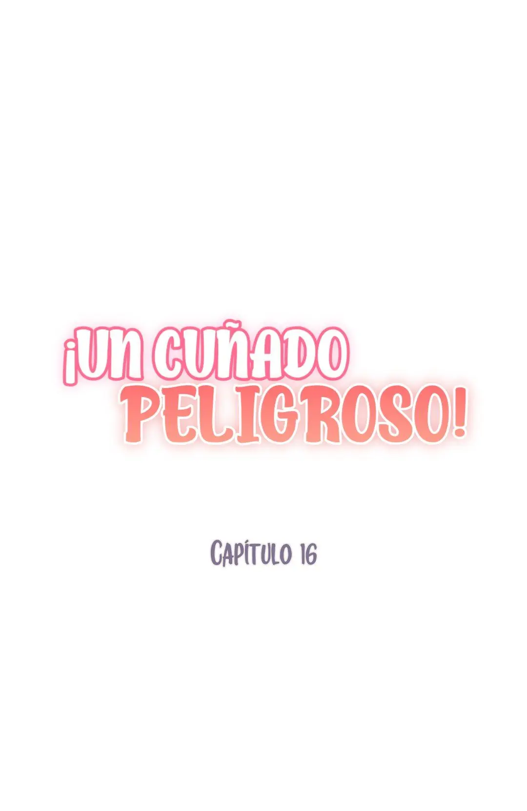 Un Cuñado Peligroso (2022) - Capítulo 16 - Página 2 - LectorTMOo