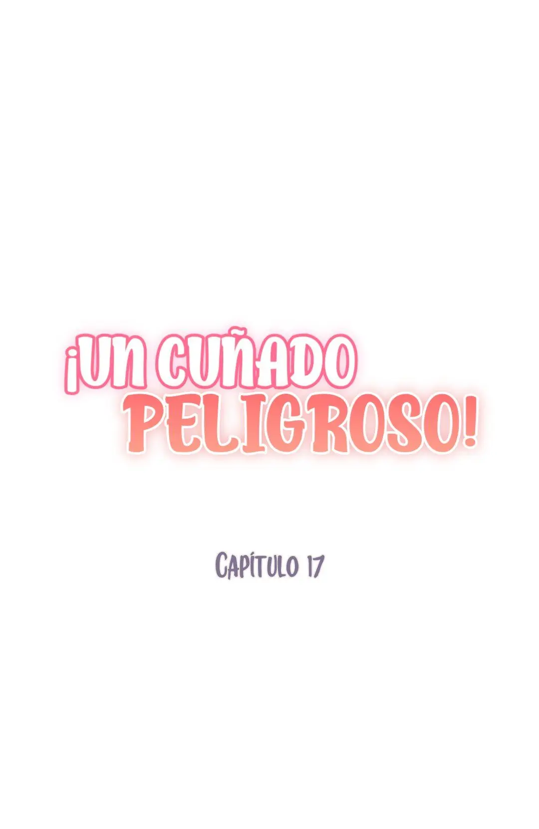 Un Cuñado Peligroso (2022) - Capítulo 17 - Página 2 - LectorTMOo