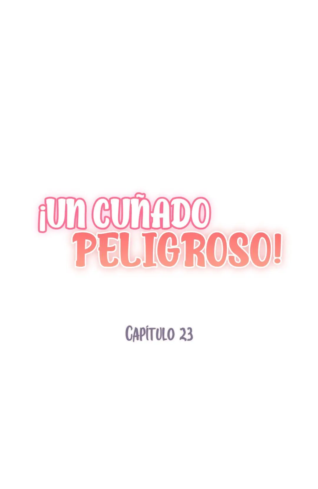 Un Cuñado Peligroso (2022) - Capítulo 23 - Página 2 - LectorTMOo