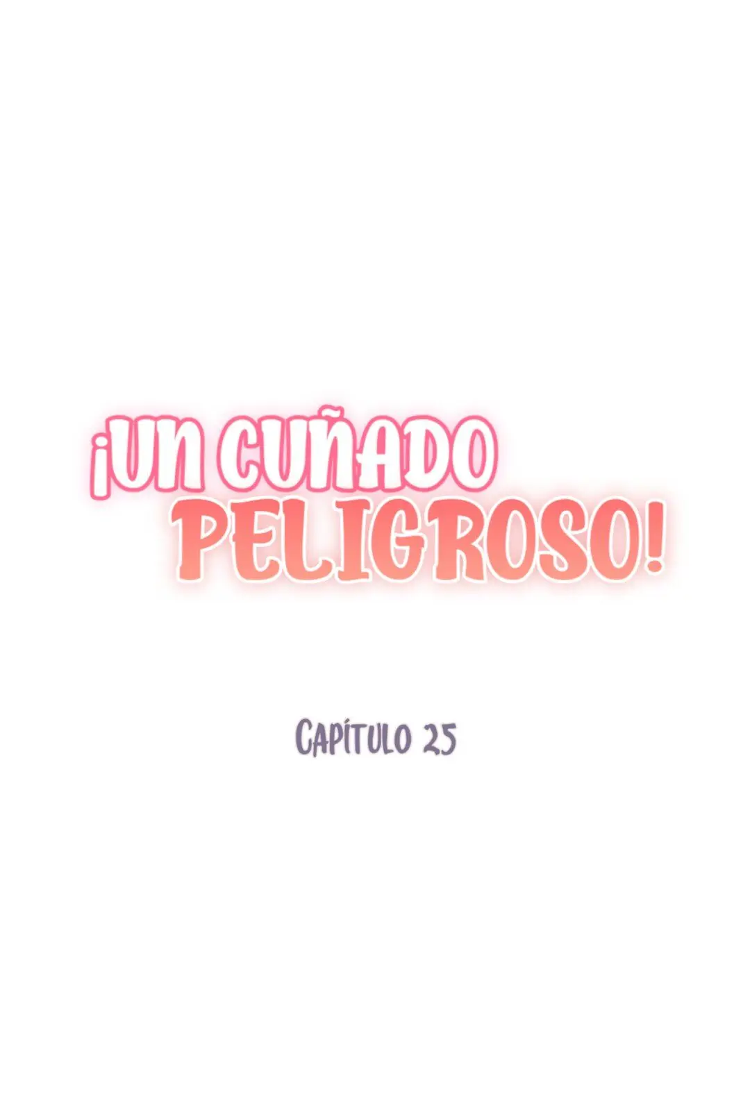 Un Cuñado Peligroso (2022) - Capítulo 25 - Página 18 - LectorTMOo