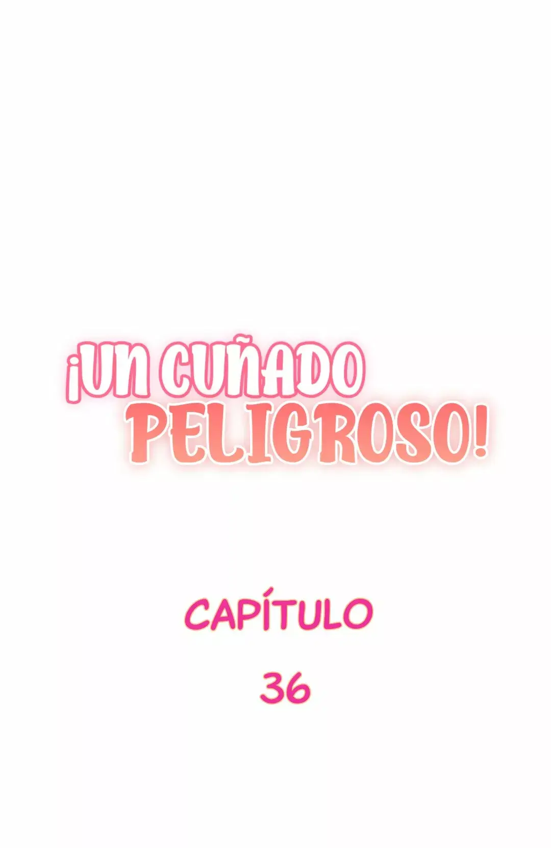 Un Cuñado Peligroso (2022) - Capítulo 36 - Página 3 - LectorTMOo