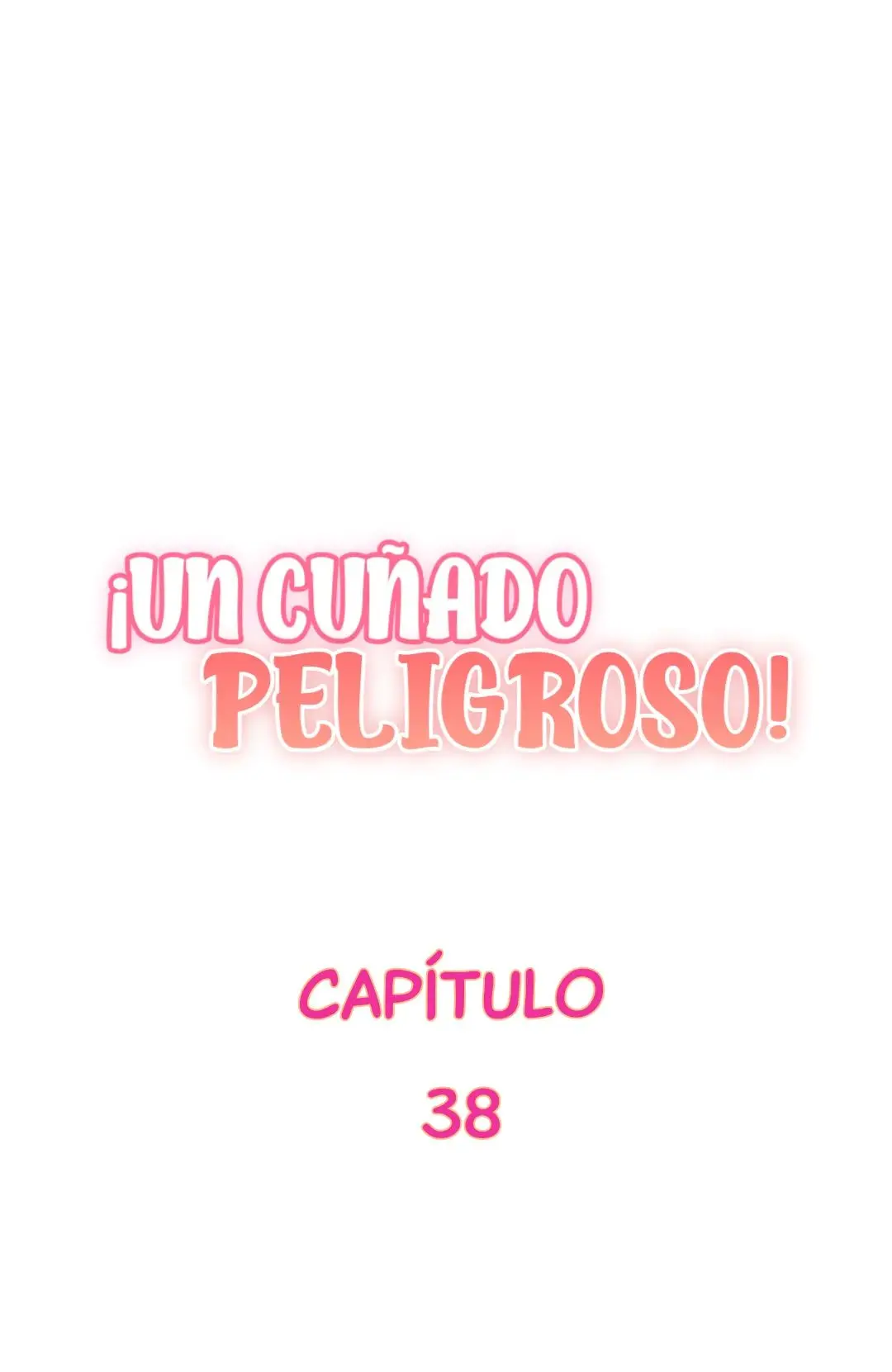 Un Cuñado Peligroso (2022) - Capítulo 38 - Página 2 - LectorTMOo
