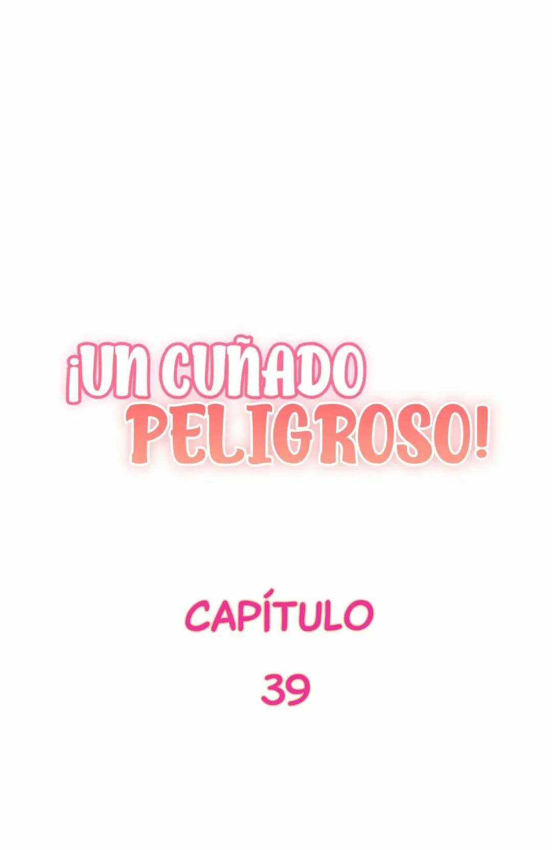 Un Cuñado Peligroso (2022) - Capítulo 39 - Página 3 - LectorTMOo