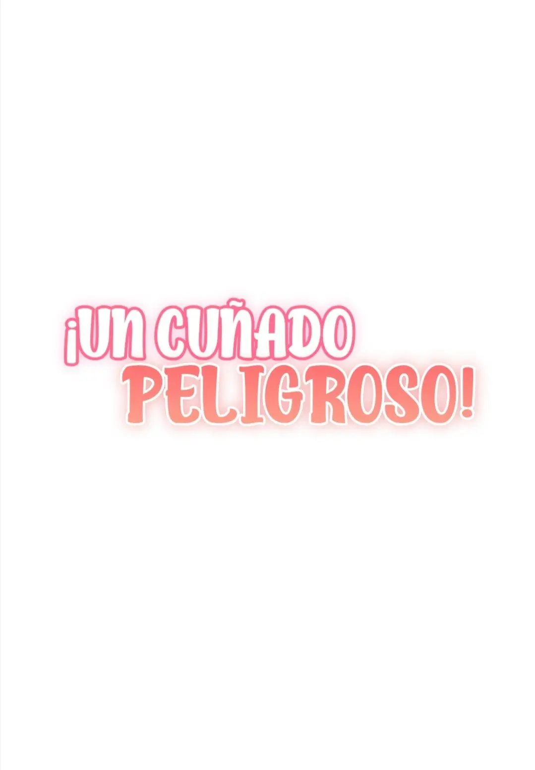 Un Cuñado Peligroso (2022) - Capítulo 7 - Página 1 - LectorTMOo