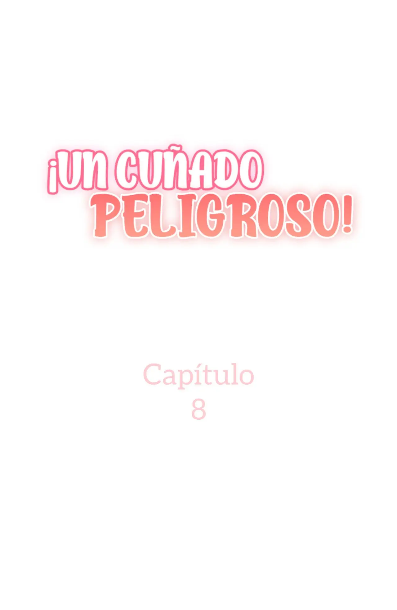 Un Cuñado Peligroso (2022) - Capítulo 8 - Página 1 - LectorTMOo
